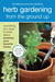 Herb Gardening from the Ground Up by Sal Gilbertie
