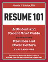 Resume 101: A Student and Recent-Grad Guide to Crafting Resumes and Cover Letters that Land Jobs Resume 101: A Student and Recent-Grad Guide to Crafting Resumes and Cover Letters that Land Jobs