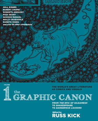 The Graphic Canon, Vol. 1: From the Epic of Gilgamesh to Shakespeare to Dangerous Liaisons