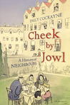 Cheek by Jowl: A History of Neighbours Cheek by Jowl: A History of Neighbours