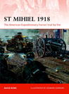 St Mihiel 1918: The American Expeditionary Forces' trial by fire