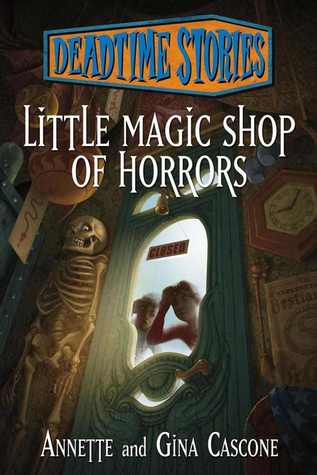 Little Magic Shop of Horrors: Deadtime Stories