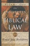 The Institutes of Biblical Law (Volume One)
