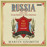 Russia: The Wild East, Part 1: From Rulers to Revolution