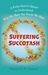 Suffering Succotash by Stephanie V.W. Lucianovic Suffering Succotash by Stephanie V.W. Lucianovic