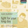 Fight for Your Long Day Fight for Your Long Day