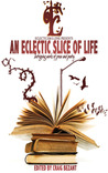 An Eclectic Slice of Life: Intriguing works of prose and poetry