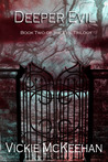 Deeper Evil (The Evil Trilogy, #2) Deeper Evil (The Evil Trilogy, #2)