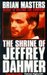 The Shrine Of Jeffrey Dahmer by Brian Masters The Shrine Of Jeffrey Dahmer by Brian Masters