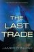 The Last Trade by James Conway The Last Trade by James Conway