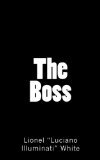 The Boss by Lionel "Luciano Illuminati"...