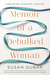 Memoir of a Debulked Woman by Susan Gubar Memoir of a Debulked Woman by Susan Gubar
