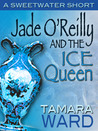 Jade O'Reilly and the Ice Queen (A Sweetwater Short)
