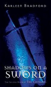 Shadows On A Sword (The Crusades Trilogy)