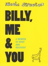 Billy, Me & You: A Graphic Memoir of Grief and Recovery