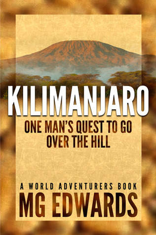 Kilimanjaro by M.G. Edwards Kilimanjaro by M.G. Edwards
