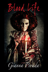 Blood Life by Gianna Perada Blood Life by Gianna Perada