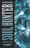 Soul Hunter by Aaron Dembski-Bowden Soul Hunter by Aaron Dembski-Bowden
