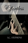 Effortless by S.C. Stephens Effortless by S.C. Stephens