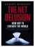 The Net Delusion: How Not To Liberate The World. By Evgeny Morozov (Paperback)