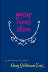 Gossip Times Three Gossip Times Three