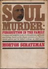 Soul Murder by Morton Schatzman