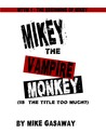 Mikey the Vampire Monkey
