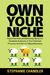 Own Your Niche by Stephanie Chandler