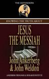Knowing the Truth About Jesus the Messiah (Defenders Series)