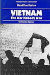 Vietnam: The War Nobody Won