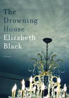 The Drowning House by Elizabeth Black The Drowning House by Elizabeth Black