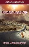 Twyla's Last Trip
