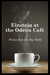 Einstein at the Odeon Cafe:...