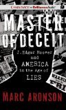 Master of Deceit: J. Edgar Hoover and America in the Age of Lies