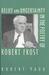 Belief and Uncertainty in the Poetry of Robert Frost