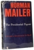 The Presidential Papers by Norman Mailer The Presidential Papers by Norman Mailer