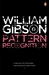 Pattern Recognition. William Gibson by William Gibson Pattern Recognition. William Gibson by William Gibson