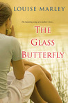 The Glass Butterfly by Louise Marley The Glass Butterfly by Louise Marley