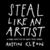 Steal Like an Artist: 10 Things Nobody Told You about Being Creative (ebook)