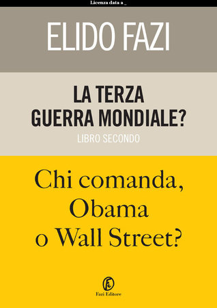 La terza guerra mondiale? Chi comanda, Obama o Wall Street?