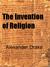 The Invention of Religion