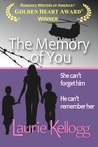 The Memory of You by Laurie Kellogg