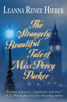 The Strangely Beautiful Tale of Miss Percy Parker (Strangely Beautiful, #1)