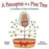 A Porcupine in a Pine Tree: A Canadian 12 Days of Christmas