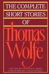 The Complete Short Stories Of Thomas Wolfe The Complete Short Stories Of Thomas Wolfe