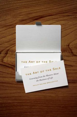 The Art of the Sale by Philip Delves Broughton The Art of the Sale by Philip Delves Broughton