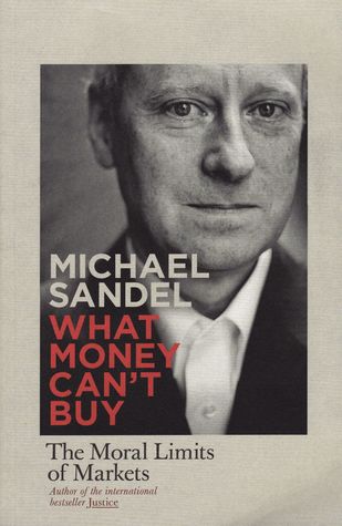 What Money Can't Buy by Michael J. Sandel
