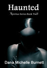 Haunted (Spiritus Series, #2) Haunted (Spiritus Series, #2)