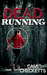 Dead Running by Cami Checketts Dead Running by Cami Checketts