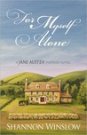 For Myself Alone: a Jane Austen Inspired Novel